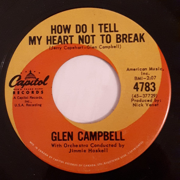 Glen Campbell : Too Late To Worry Too Blue To Cry / How Do I Tell My Heart Not To Break (7", Single)
