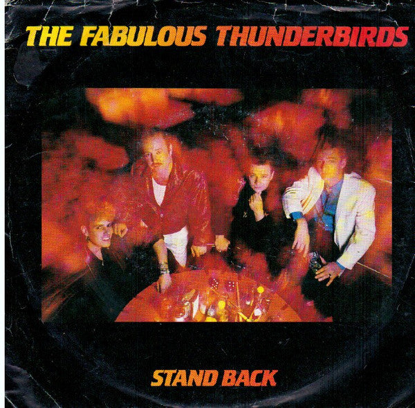The Fabulous Thunderbirds : Stand Back (7")