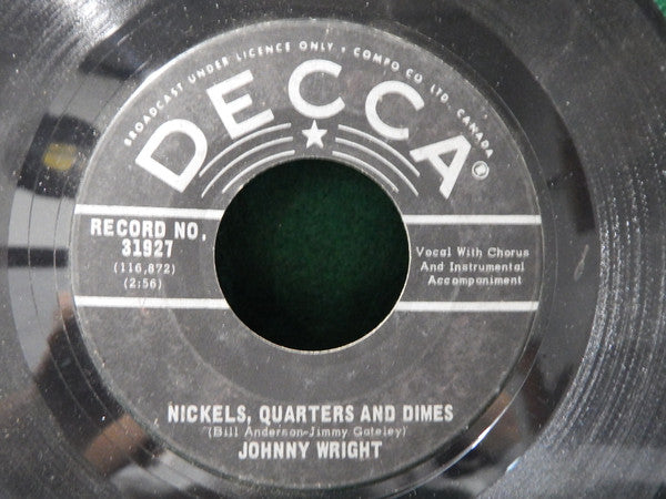 Johnny Wright (2) : Is Love Worth All The Heartaches / Nickels, Quarters and Dimes (7", Single)