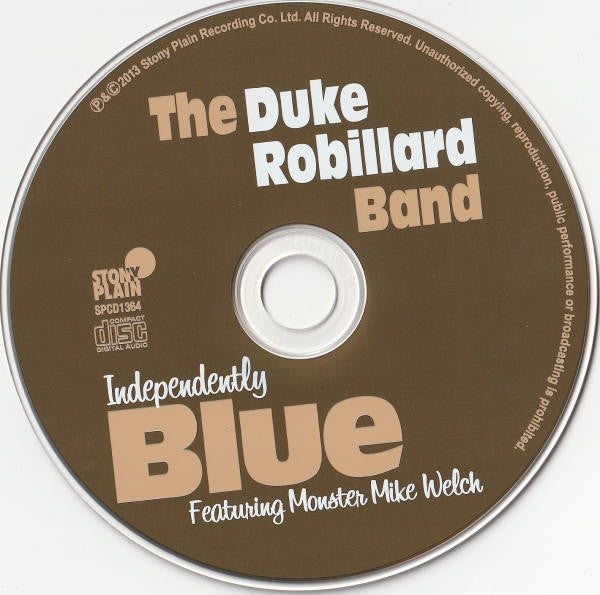 The Duke Robillard Band With Special Guest Monster Mike Welch : Independently Blue (CD, Album, Dig)