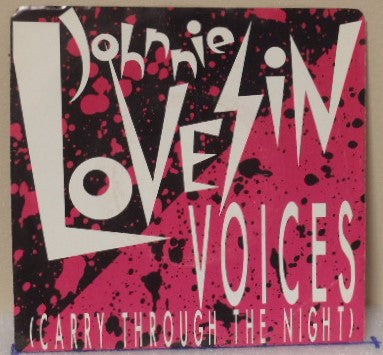 Johnnie Lovesin* : Voices (Carry Through The Night) (7", Single)