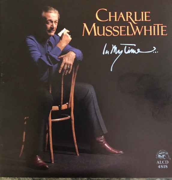 Charlie Musselwhite : In My Time... (CD, Album, Club)