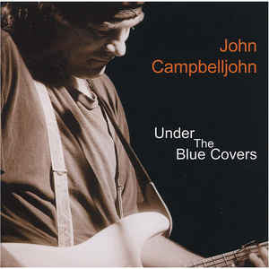 John Campbelljohn : Under The Blue Covers (CD, Album, RE)