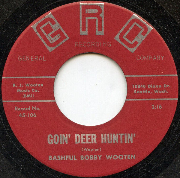 Bashful Bobby Wooten : Goin' Deer Huntin' / My Dad (7")