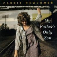 Carrie Newcomer : My Father's Only Son (CD, Album)