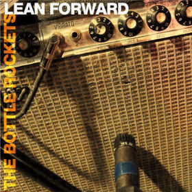 The Bottle Rockets : Lean Forward (LP, Ltd)