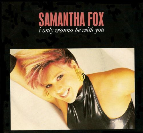 Buy Samantha Fox : I Only Wanna Be With You (7