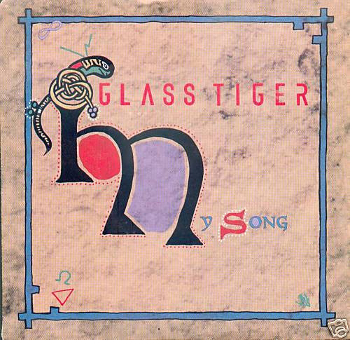 Glass Tiger : My Song (7")