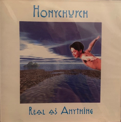 Honeychurch (4) : Real As Anything (CD, Album)
