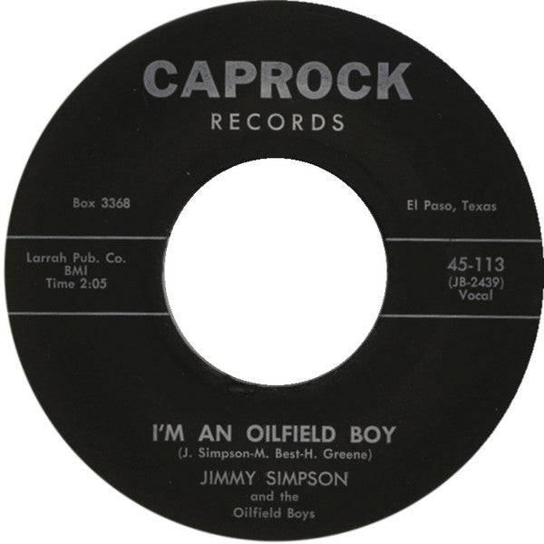 Jimmy Simpson And The Oilfield Boys* : I'm An Oilfield Boy (7")