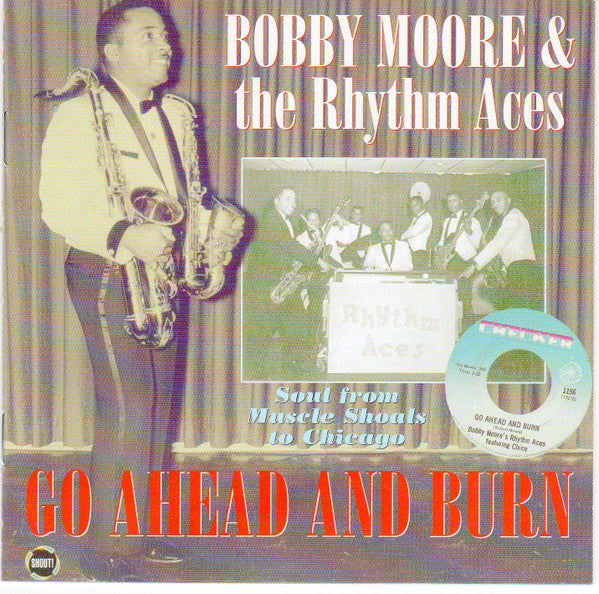 Bobby Moore & The Rhythm Aces : Go Ahead And Burn (CD, Comp)