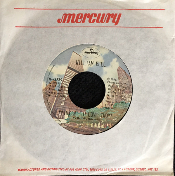 William Bell : Tryin' To Love Two / If Sex Was All We Had (7", Single)