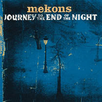The Mekons : Journey To The End Of The Night (CD, Album)