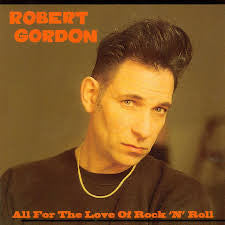 Robert Gordon (2) : All For The Love Of Rock 'N' Roll (CD, Album)