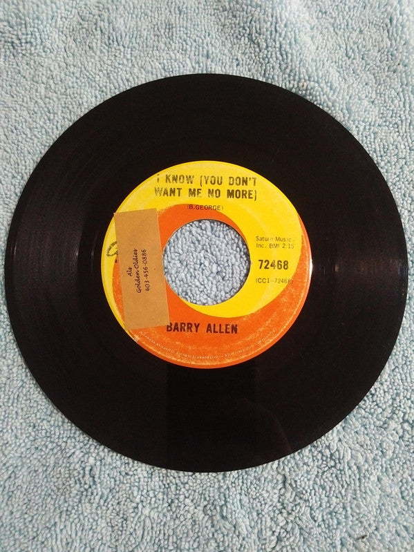 Barry Allen : I Know (You Don't Want Me No More) (7", Single)