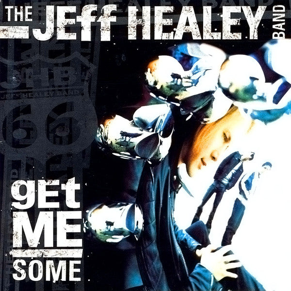 The Jeff Healey Band : Get Me Some (CD, Album)