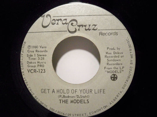 The Models (7) : Get A Hold Of Your Life (7", Single)