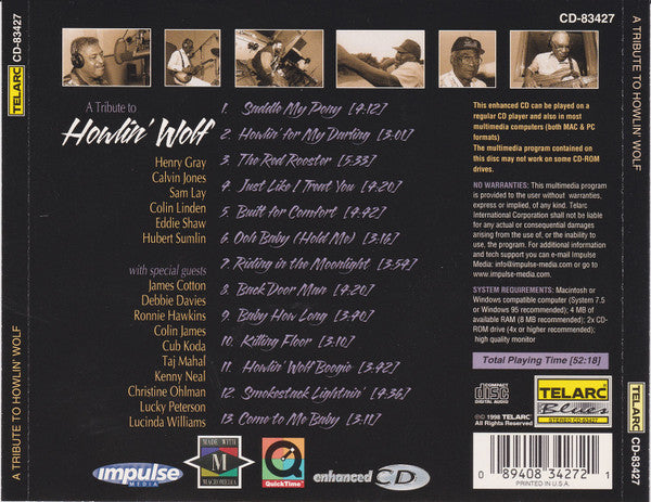 James Cotton, Debbie Davies, Ronnie Hawkins, Colin James (2), Cub Koda, Taj Mahal, Kenny Neal, Christine Ohlman, Lucky Peterson, Lucinda Williams, Henry Gray, Calvin Jones, Sam Lay, Colin Linden, Eddie Shaw (2), Hubert Sumlin : A Tribute To Howlin' Wolf (CD, Album, Enh)