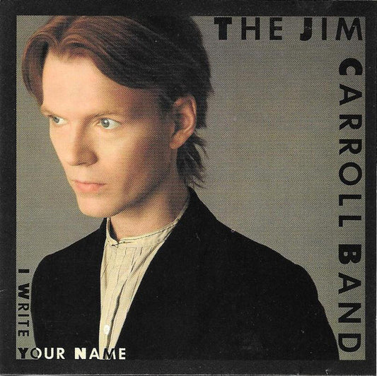 The Jim Carroll Band : I Write Your Name (LP, Album)