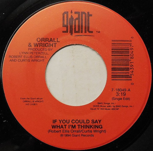 Orrall & Wright : If You Could Say What I'm Thinking (7", Single)