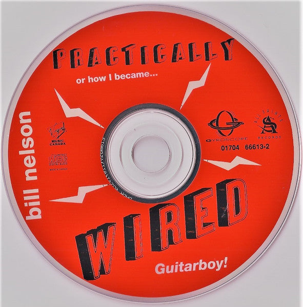 Bill Nelson : Practically Wired Or How I Became... Guitarboy! (CD, Album)