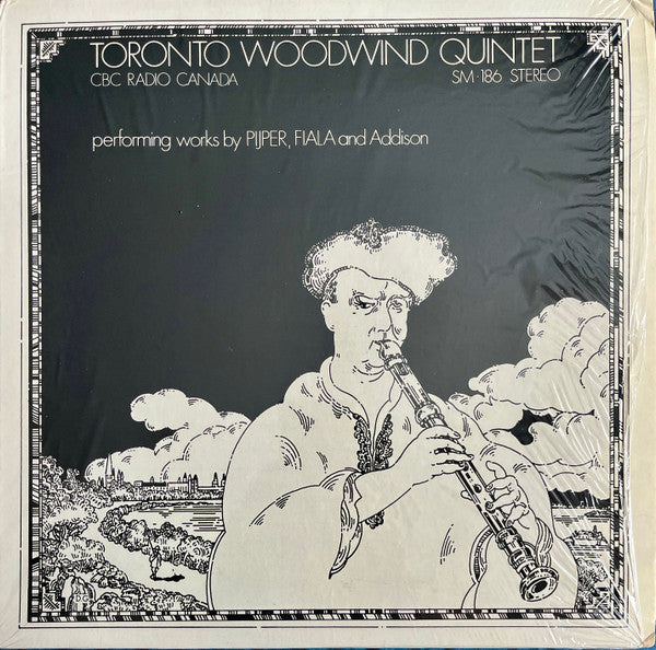 Toronto Woodwind Quintet : Performing Works By Pijper, Fiala And Addison (LP, Album, Transcription)