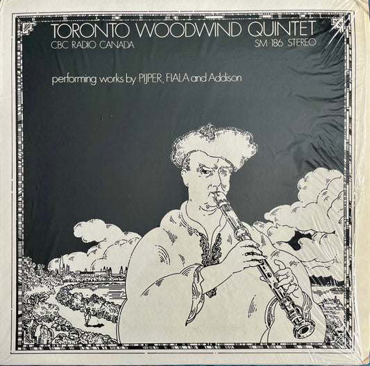 Toronto Woodwind Quintet : Performing Works By Pijper, Fiala And Addison (LP, Album, Transcription)