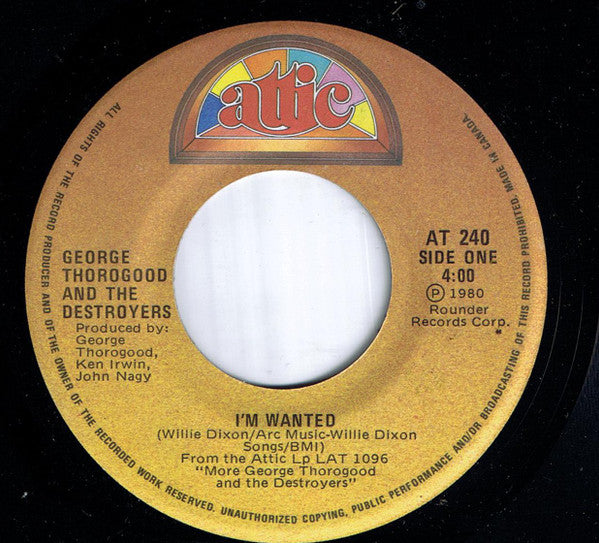 George Thorogood & The Destroyers : I'm Wanted (7", Single)