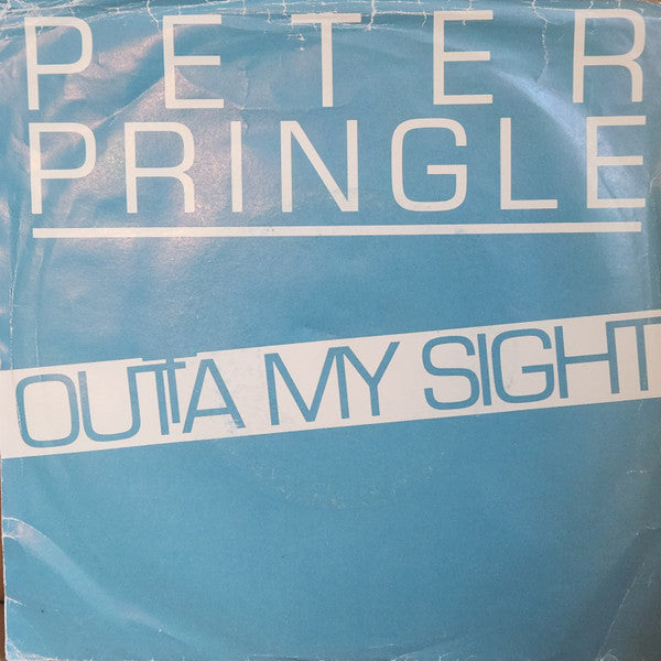 Peter Pringle : Outta My Sight/Why We Do What We Do (7", Single)