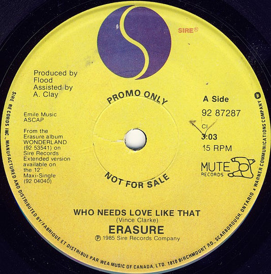 Erasure : Who Needs Love Like That (7", Single, Promo)