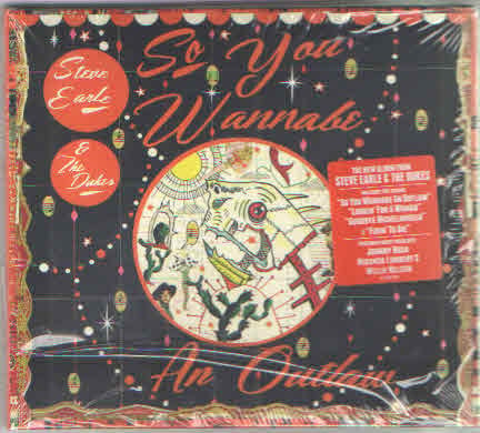 Steve Earle & The Dukes : So You Wannabe An Outlaw (CD, Album)