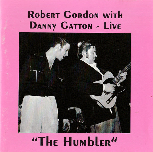 Robert Gordon (2) With Danny Gatton : Live "The Humbler" (CD, Album)