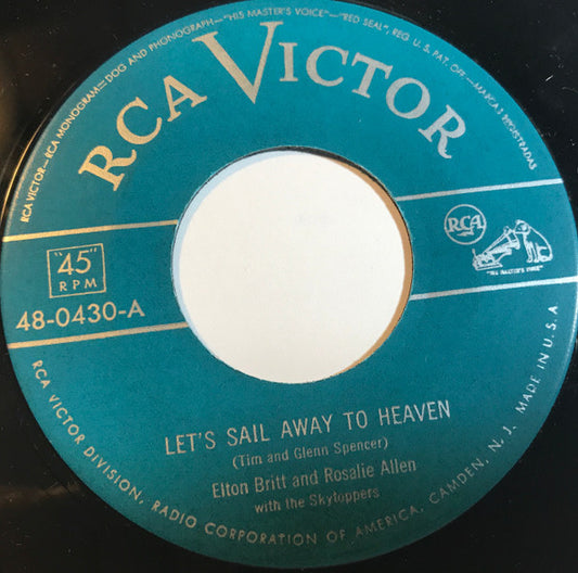 Elton Britt And Rosalie Allen With The Skytoppers / Rosalie Allen And Elton Britt With The Skytoppers : Let's Sail Away To Heaven / You Missed Your Chance Last Night (My Darling) (7")