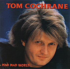 Tom Cochrane : Mad Mad World (CD, Album)