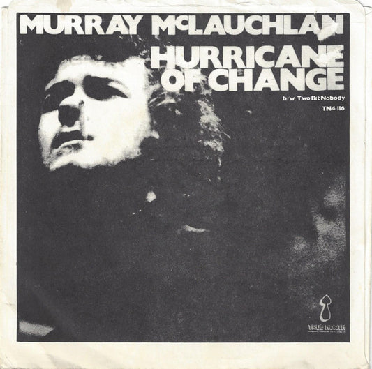 Murray McLauchlan : Hurricane Of Change (7", Single, Mono)