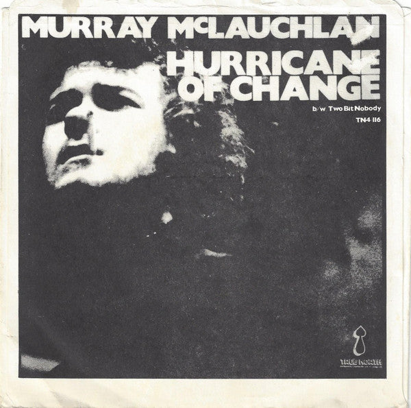 Murray McLauchlan : Hurricane Of Change (7", Single, Mono)