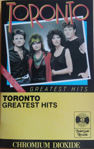 Toronto (4) : Greatest Hits (Cass, Comp, CrO)