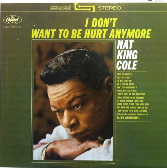 Nat King Cole : I Don't Want To Be Hurt Anymore (LP, Album)