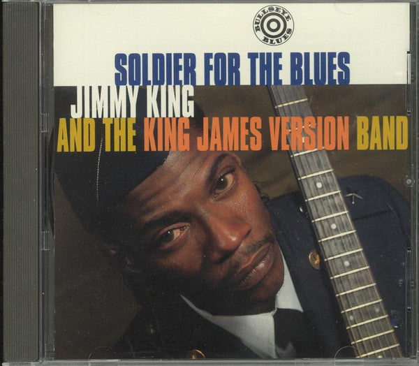 Jimmy King And The King James Version Band : Soldier For The Blues (CD, Album)