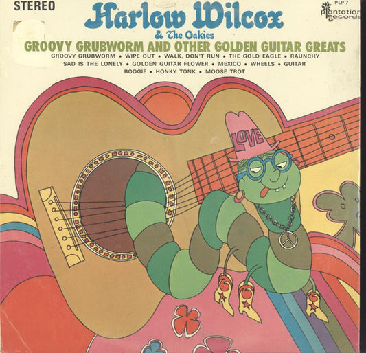 Harlow Wilcox And The Oakies : Groovy Grubworm And Other Golden Guitar Greats (LP, Album)