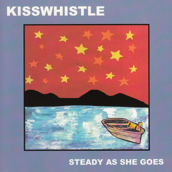 Kisswhistle : Steady As She Goes (CD, Album)