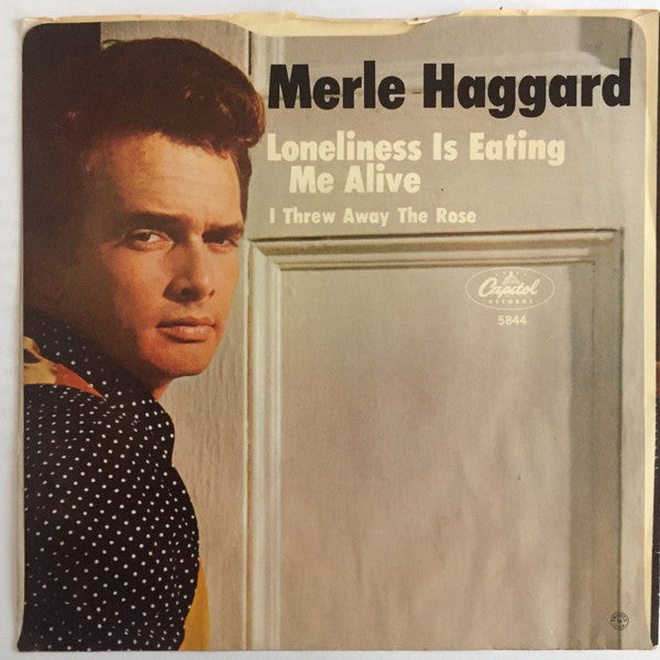 Merle Haggard And The Strangers (5) : I Threw Away The Rose / Loneliness Is Eating Me Alive (7", Single, Los)