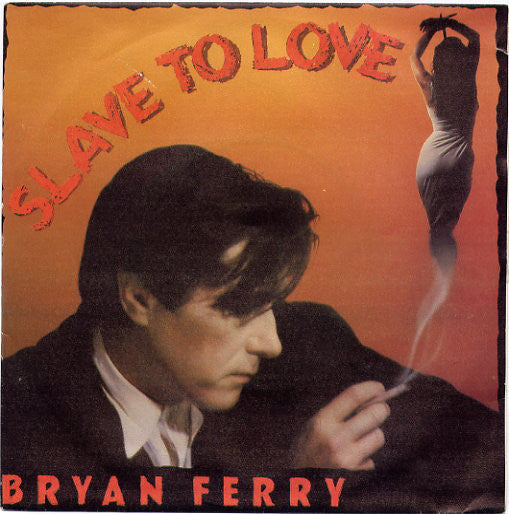 Bryan Ferry : Slave To Love (7", Single)