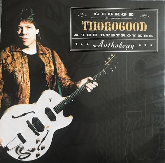 George Thorogood & The Destroyers : Anthology (2xCD, Comp, Club, RM)
