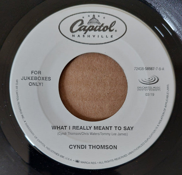 Cyndi Thomson : What I Really Meant To Say (7", Single)