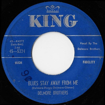 The Delmore Brothers : Blues Stay Away From Me (7", Single)