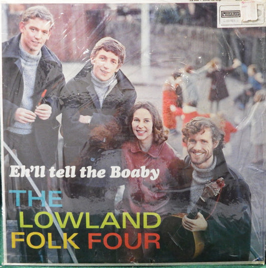 The Lowland Folk Four* : Eh'll Tell The Boaby ( I Shall Inform The Police ) (LP, Mono)