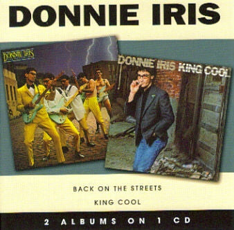 Donnie Iris : Back On The Streets / King Cool (CD, Comp, RE)
