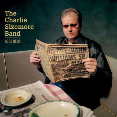 Charlie Sizemore Band : Good News (CD, Album)
