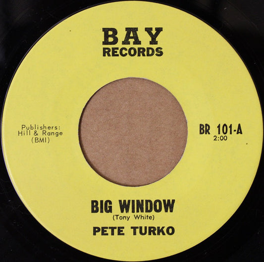 Pete Turko : Big Window (7")